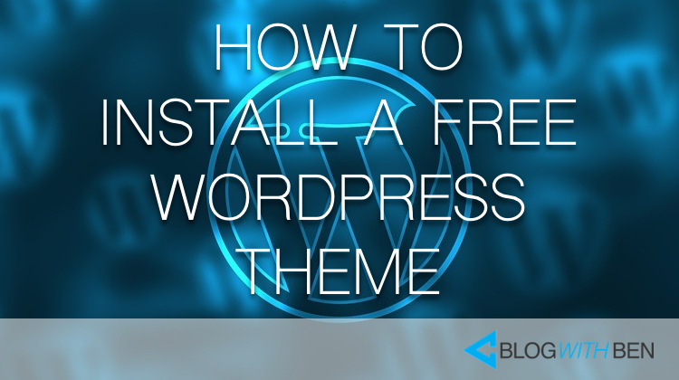 How to Install a Free WordPress Theme