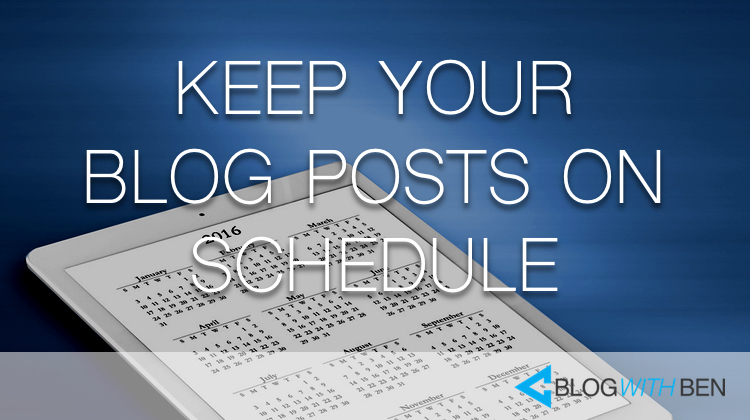 5 Tools to Help Your Blog Posts Stay on Schedule